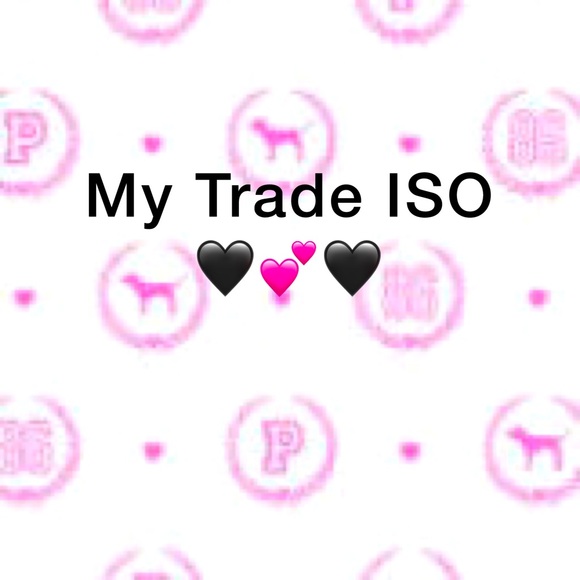 PINK Victoria's Secret Other - 🖤 MY ISO FOR TRADES🖤